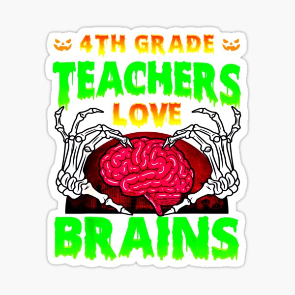 "4th grade Teachers Love Brains Skeleton Hand Heart Halloween" Sticker
