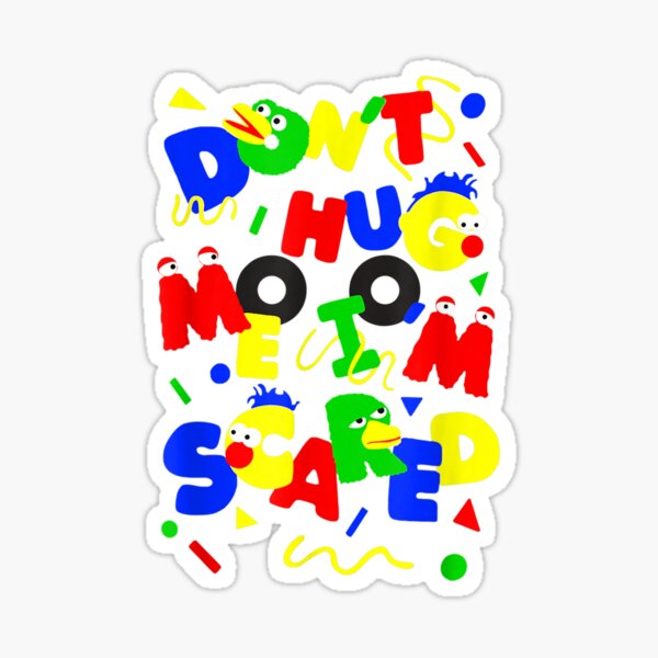 Don't Hug Me I'm Scareds Funny Saying Sarcasm Sticker