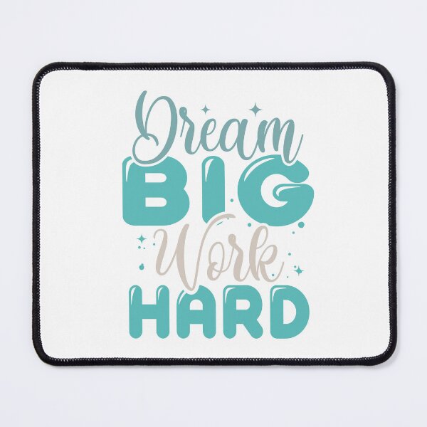 Item preview, Dream Big Work Hard designed and sold by IM Hunter.