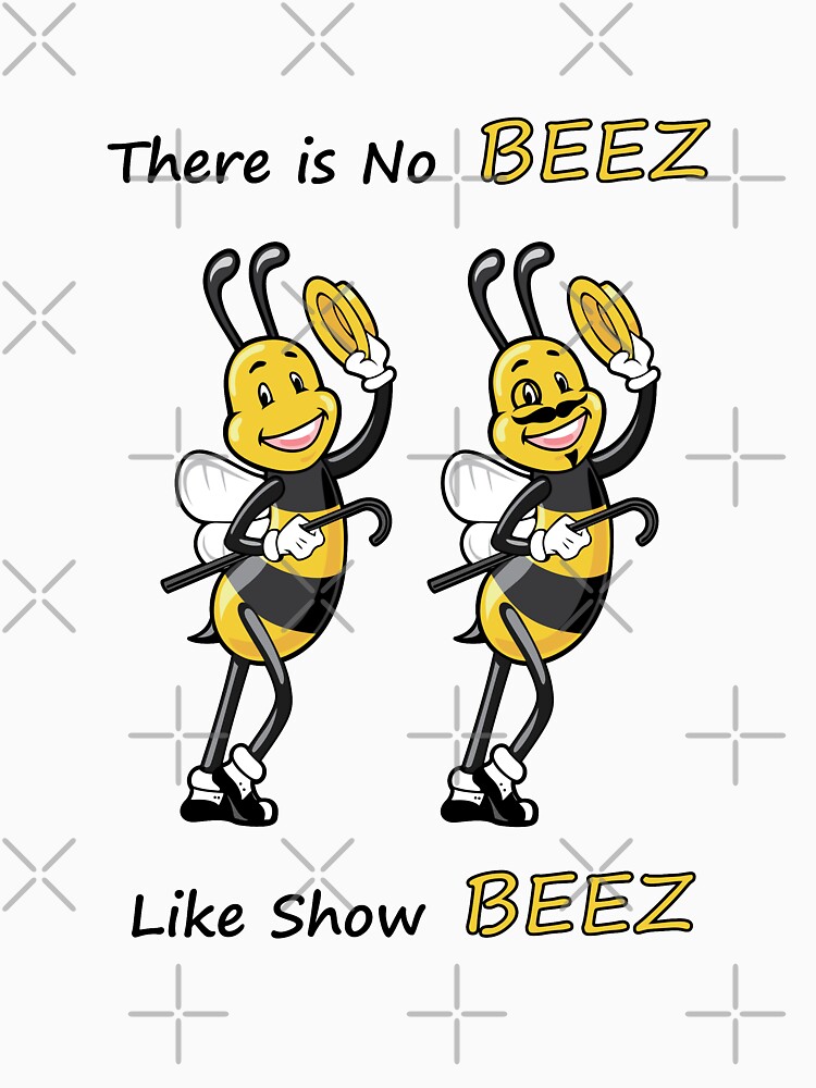 Thumbnail 7 of 7, Classic T-Shirt, THERE IS NO BEEZ, LIKE SHOW BEEZ designed and sold by Catinorbit.