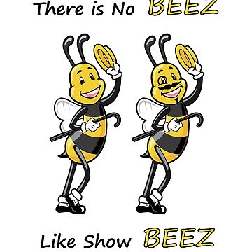 Artwork thumbnail, THERE IS NO BEEZ, LIKE SHOW BEEZ by Catinorbit
