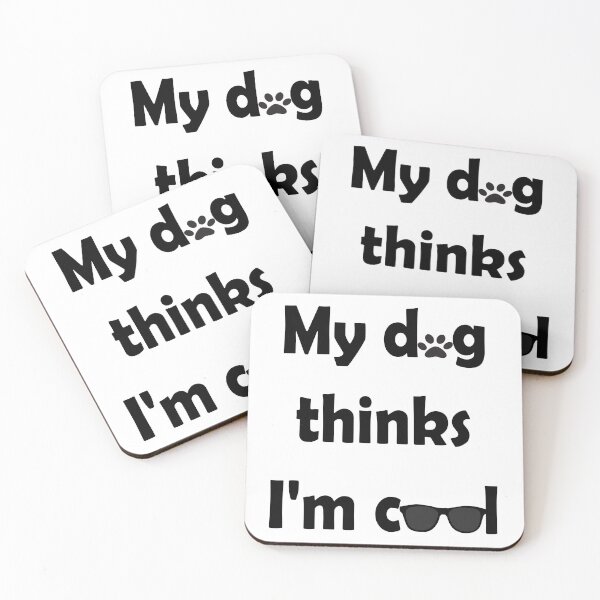 Item preview, My dog thinks Im cool designed and sold by DomGDesign.