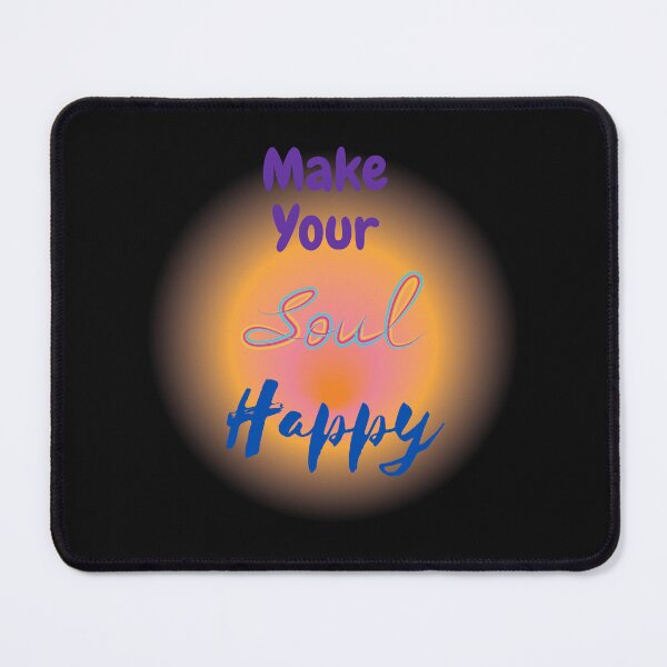 Item preview, Make your soul happy designed and sold by HarriPaloma.