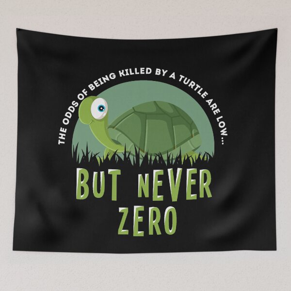 Item preview, The Odds Of Being Killed By A Turtle Are Low designed and sold by Urosek.