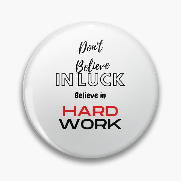Item preview, Don't believe in luck believe i hard work designed and sold by HarriPaloma.