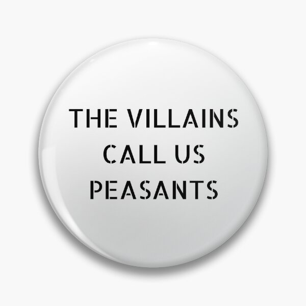 Item preview, The Villains Call Us Peasants designed and sold by PVSKI.
