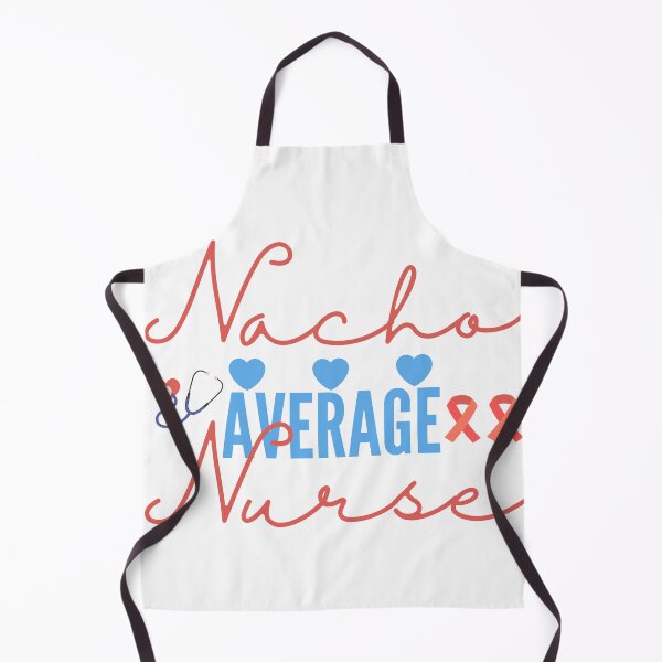 Item preview, Nacho average nurse designed and sold by Salah ⭐️⭐️⭐️⭐️⭐️.