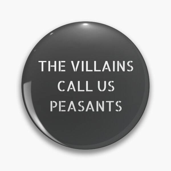 Item preview, The Villains Call Us Peasants designed and sold by PVSKI.