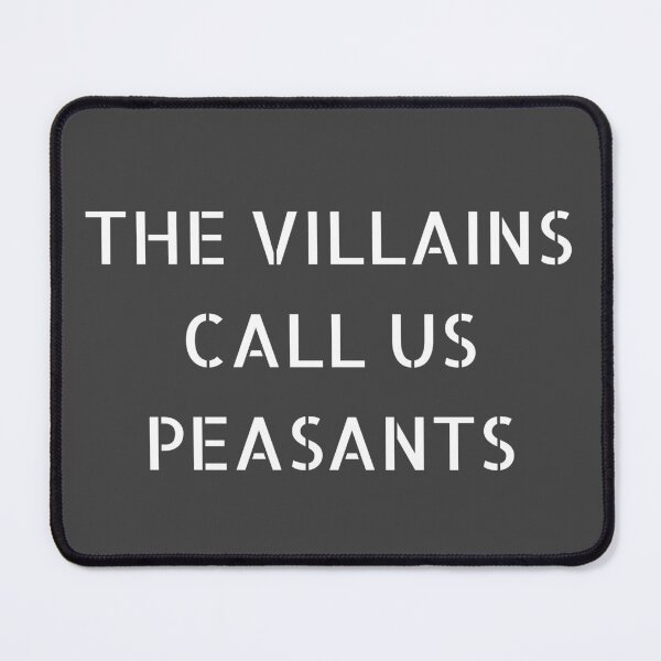 Item preview, The Villains Call Us Peasants designed and sold by PVSKI.