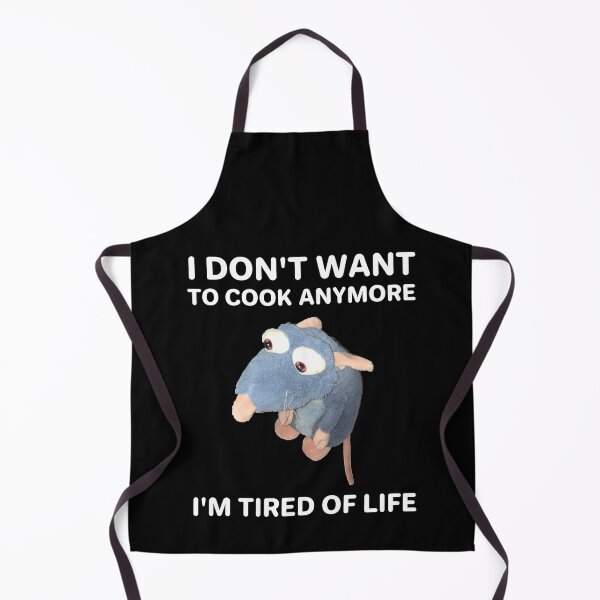 Item preview, rattatoui tired of life dont cook anymore designed and sold by Foxicopter.