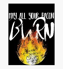 May All Your Bacon Burn Photographic Print