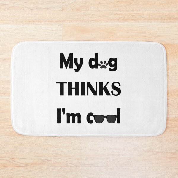 Item preview, My dog thinks Im cool designed and sold by DomGDesign.