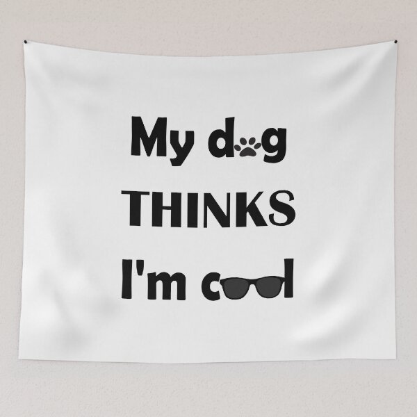 Item preview, My dog thinks Im cool designed and sold by DomGDesign.