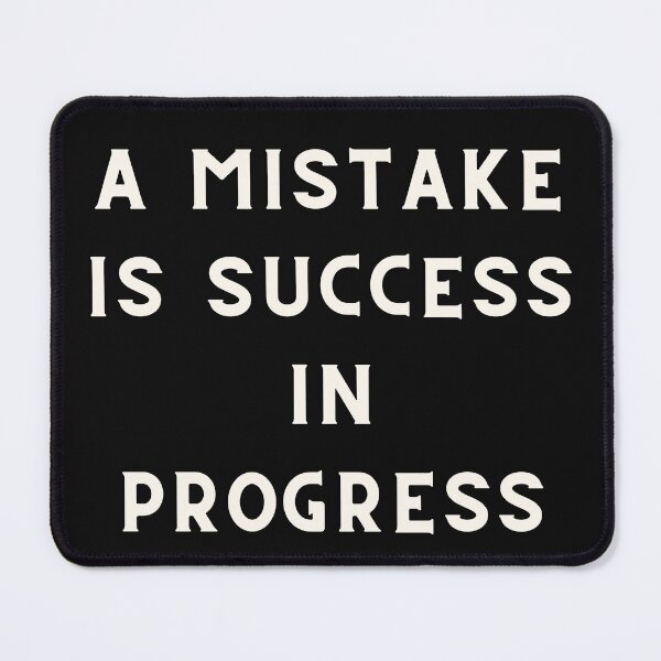 Item preview, A mistake is success in progress designed and sold by HarriPaloma.