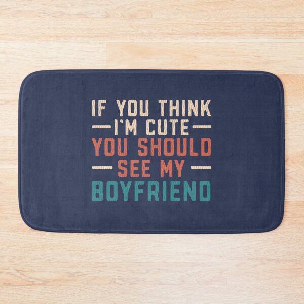 Item preview, If You Think I'm Cute You Should See My Boyfriend Vintage  designed and sold by alenaz.