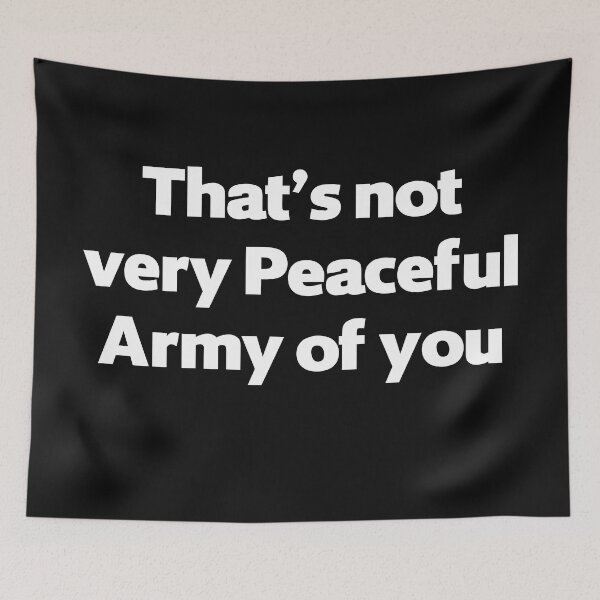 Item preview, Greta Van Fleet, Peaceful Army of you quote, GVF designed and sold by Dope-designs-18.