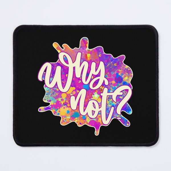 Item preview, Why Not? designed and sold by ArtGraffita.