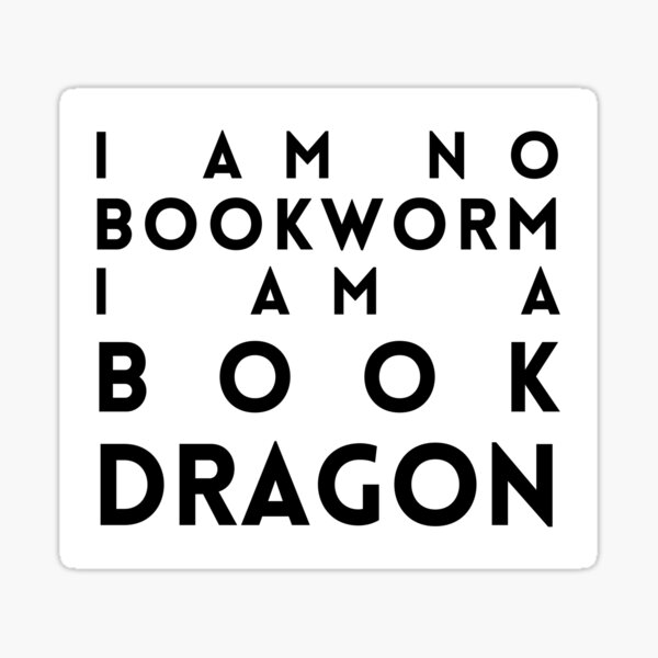 I am a book dragon! Sticker