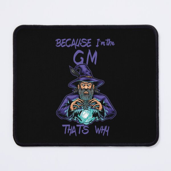 Item preview, Rpg Shirt - Because I Am The Gm Thats Wy designed and sold by strokli.