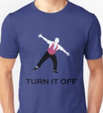 Turn It Off Unisex T-Shirt