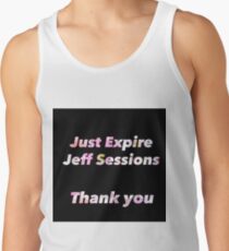 Just Expire Jeff Sessions - Thank You Men's Tank Top