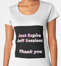 Just Expire Jeff Sessions - Thank You Women's Premium T-Shirt