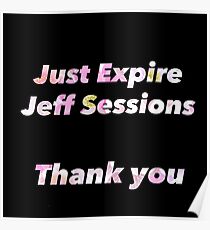 Just Expire Jeff Sessions - Thank You Poster