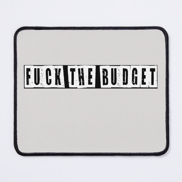 Item preview, Fuck The Budget  designed and sold by HiddenStar02.