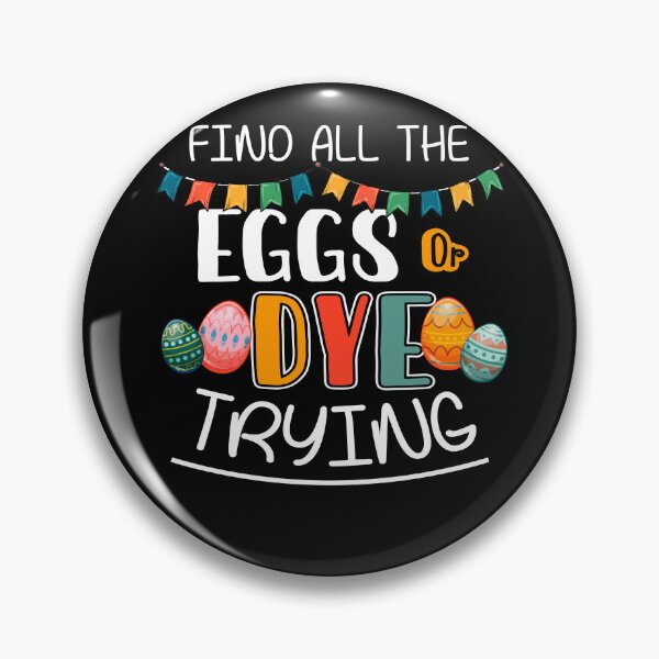Item preview, Easter Egg Or Dye Trying Eggs Hunt Funny Boys Girls designed and sold by oswaldcoccoh.