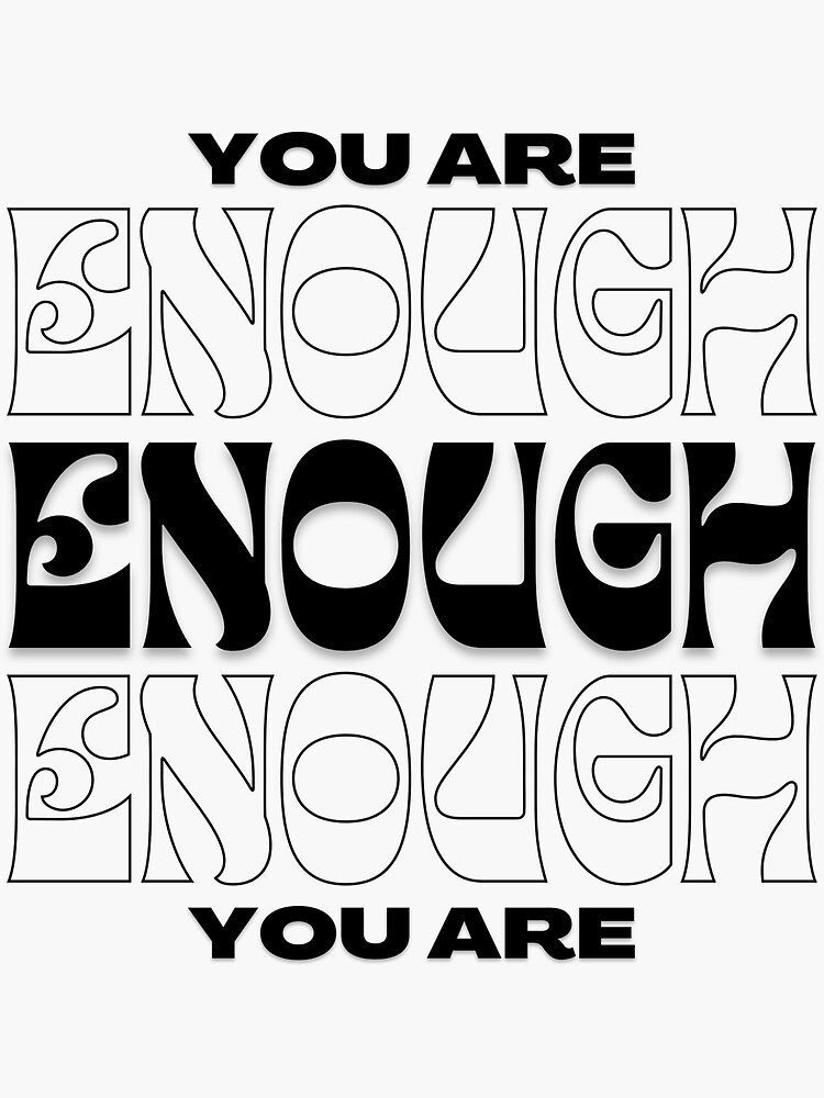 "you are enough" Sticker for Sale by thamiabdell Redbubble