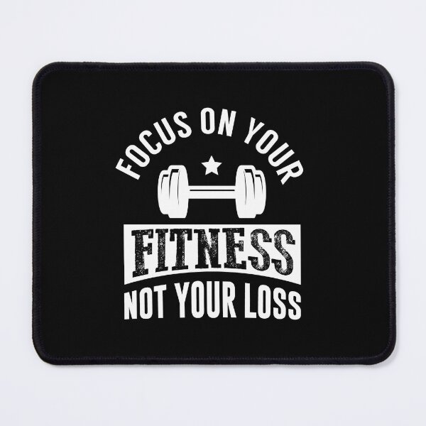 Item preview, Focus On Your Fitness Not Your Loss designed and sold by FanityPrints.
