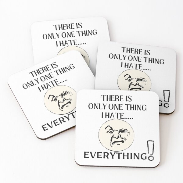 Item preview, THERE IS ONLY ONE THING I HATE..... EVERYTHING! designed and sold by amalgamateyou.