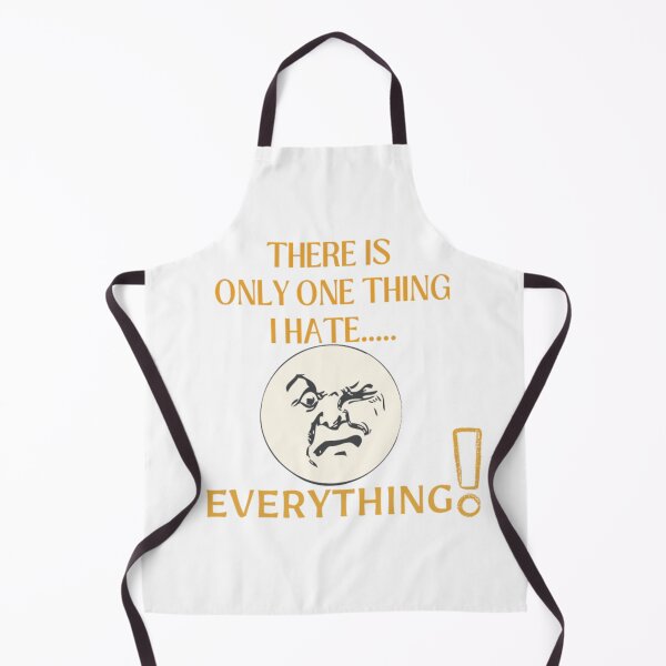 Item preview, THERE IS ONLY ONE THING I HATE..... EVERYTHING! designed and sold by amalgamateyou.