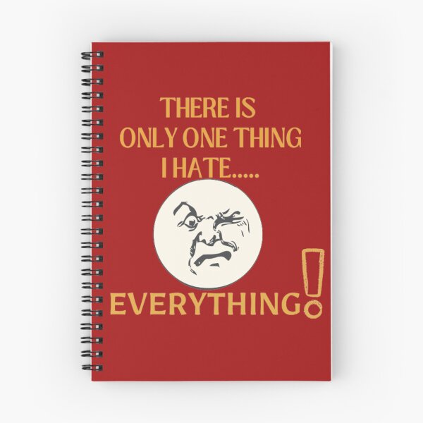 Item preview, THERE IS ONLY ONE THING I HATE..... EVERYTHING! designed and sold by amalgamateyou.