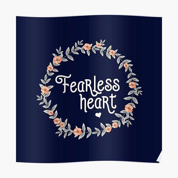 fearless-heart-inspirational-floral-quotes-poster-by-in3pired