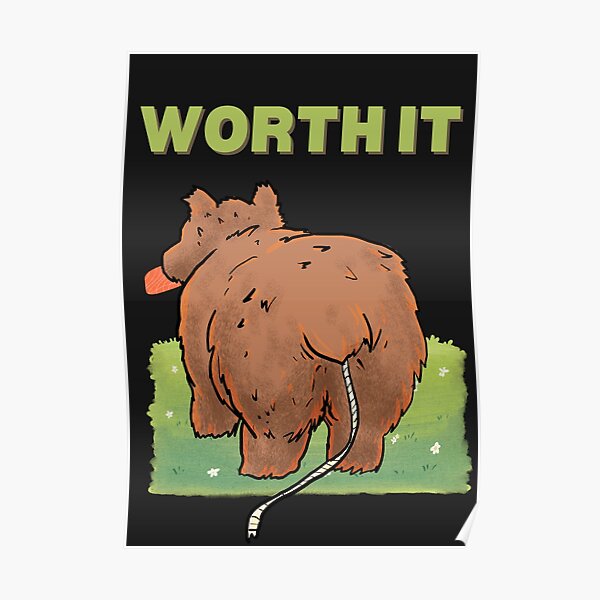 "bear tapeworm tshirt worth it" Poster for Sale by MOONWING Redbubble