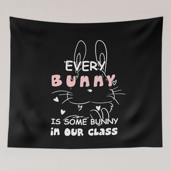 Item preview, Every Bunny Is Some Bunny In Our Class designed and sold by kibbeegaddisi.