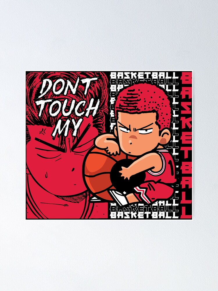 "Dont Touch My Basketball Sakuragi Hanamichi Anime Basketball by Super