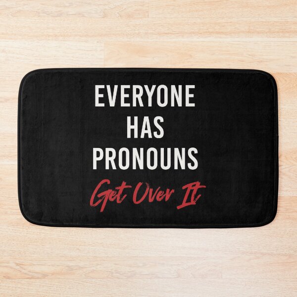 Item preview, Everyone Has Pronouns Get Over It - Gender Queer Transgender LGBTQ Ally designed and sold by UBUCO.