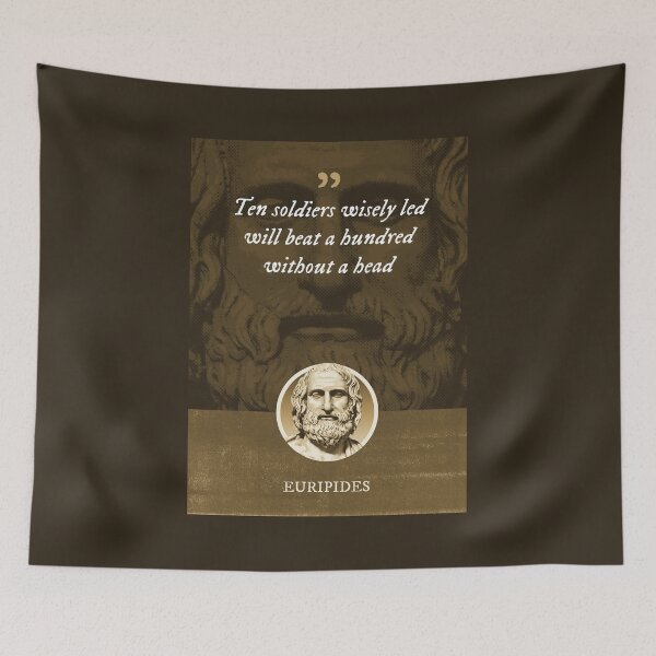Item preview, Euripides - Ten soldiers wisely led will beat a hundred without a head designed and sold by Syahrasi.