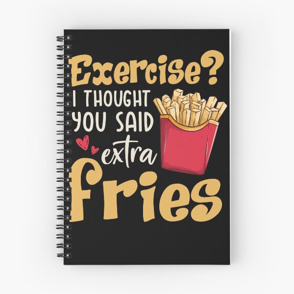 Item preview, Exercise I Thought You Said Extra Fries designed and sold by kibbeegaddisi.