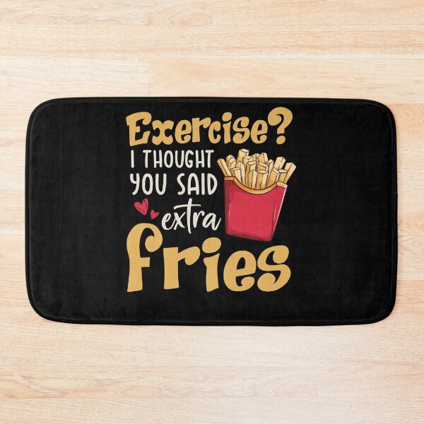 Item preview, Exercise I Thought You Said Extra Fries designed and sold by kibbeegaddisi.