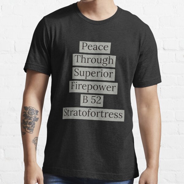 "Veteran Day| Peace Through Superior Firepower B 52 Stratofortress" T ...