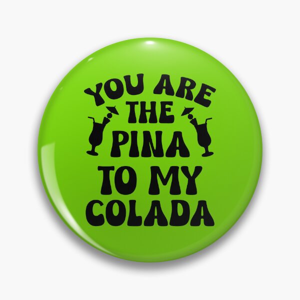 Item preview, You Are The Pina To My Colada.  Funny Valentine Quote, Wine Quote designed and sold by DesignHouse07.