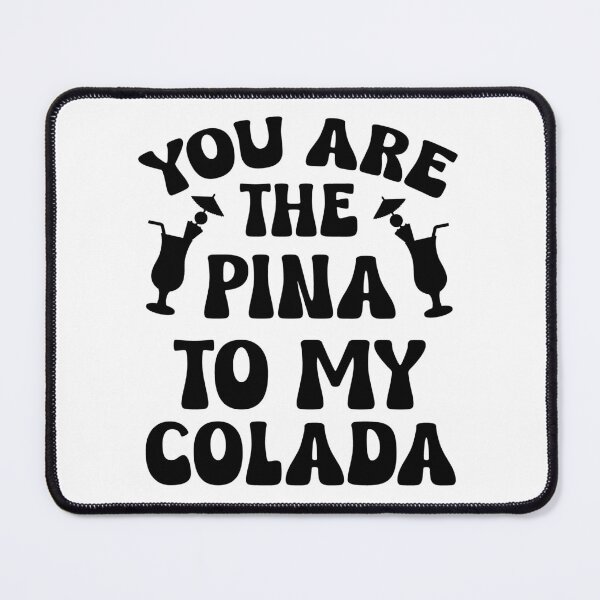 Item preview, You Are The Pina To My Colada.  Funny Valentine Quote, Wine Quote designed and sold by DesignHouse07.