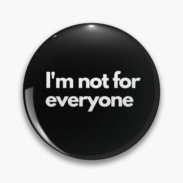 Item preview, I'm not for everyone Classic Tshirt & Sticker  designed and sold by BDG06.