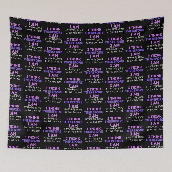 Item preview, Funny I Think Therefore I Am Probably Going to Fail This Test - Philosophy designed and sold by CreativNode.