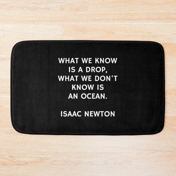 Item preview, What we know is a drop - what we don't know is an ocean - Newton designed and sold by Inspirationmotivation.
