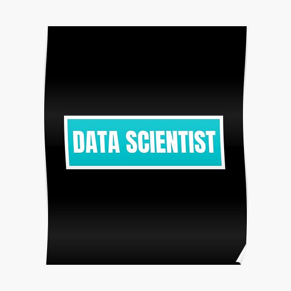 "data scientist" Poster for Sale by TomorrowQuotes | Redbubble