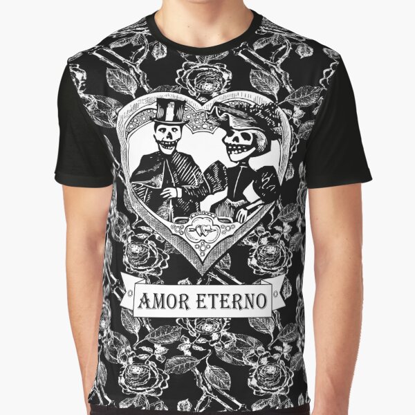 Amor Eterno | Eternal Love | Day of the Dead | Dia de los Muertos | Skulls and Skeletons | Vintage Skulls | Vintage Skeletons | Black and White | Graphic T-Shirt